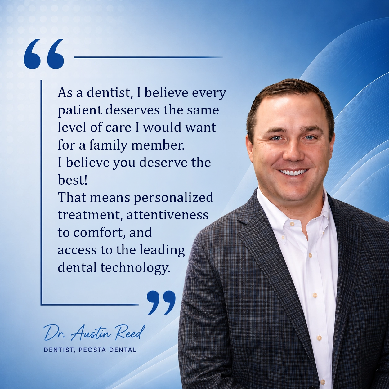 Dr. Austin Reed Quote Banner | Personalized Dental Care at Peosta Dental Professional quote banner featuring Dr. Austin Reed of Peosta Dental with a message about personalized dental care and advanced dental technology.